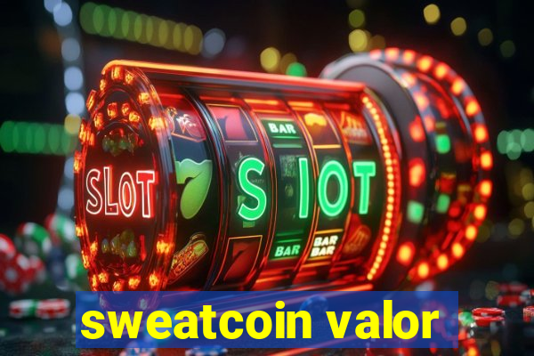 sweatcoin valor